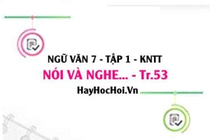 Soạn bài Nói và nghe: Trình bày suy nghĩ về một vấn đề đời sống trang 53 lớp 7 Kết nối tri thức tập 1